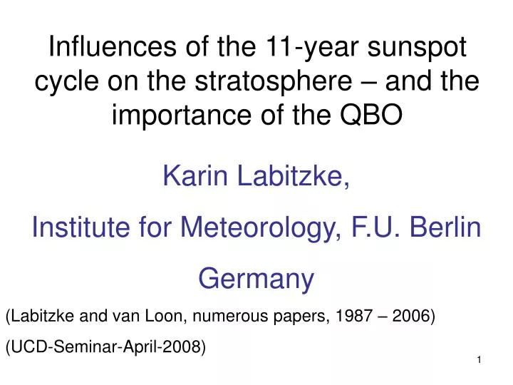 influences of the 11 year sunspot cycle on the stratosphere and the importance of the qbo