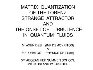 PLAN OF THE TALK 1)TURBULENCE IN CLASSICAL AND QUANTUM FLUIDS-MOTIVATION (3-15)