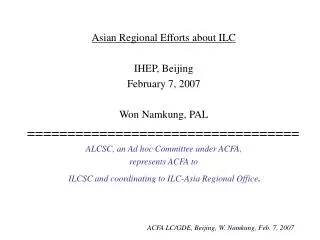 Asian Regional Efforts about ILC IHEP, Beijing February 7, 2007 Won Namkung, PAL