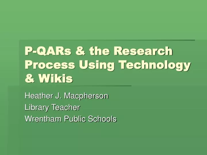 p qars the research process using technology wikis