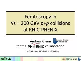 Femtoscopy in ?s = 200 GeV p + p collisions at RHIC-PHENIX