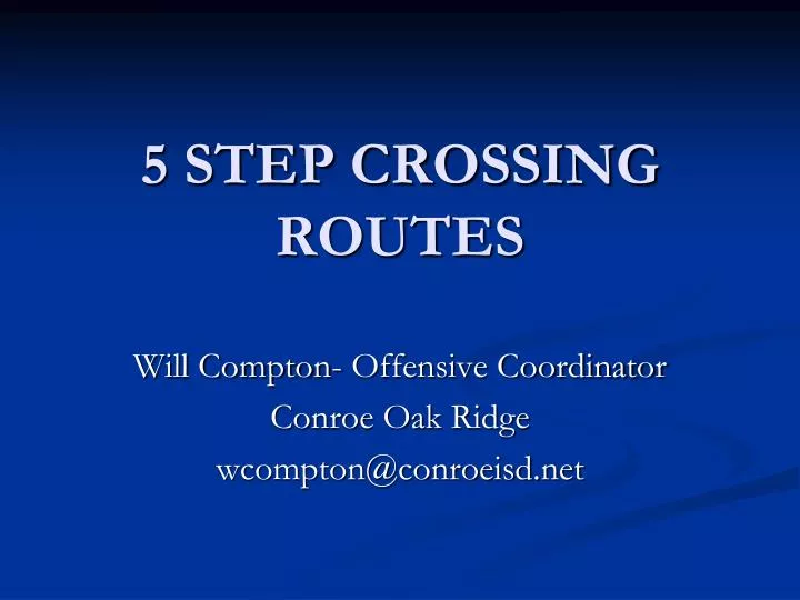 5 step crossing routes