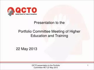Presentation to the Portfolio Committee Meeting of Higher Education and Training 22 May 2013