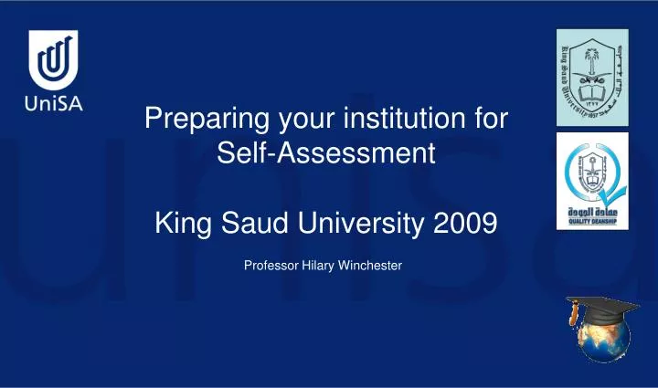 preparing your institution for self assessment king saud university 2009