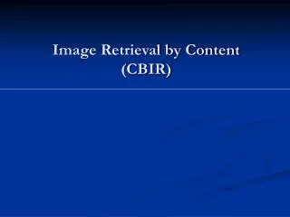 Image Retrieval by Content (CBIR)