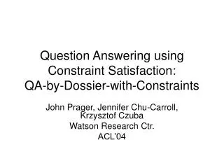 Question Answering using Constraint Satisfaction: QA-by-Dossier-with-Constraints