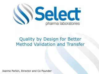 Quality by Design for Better Method Validation and Transfer