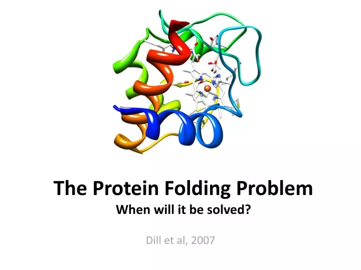 the protein folding problem when will it be solved