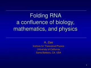 Folding RNA a confluence of biology, mathematics, and physics