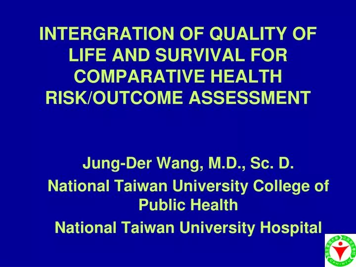 intergration of quality of life and survival for comparative health risk outcome assessment