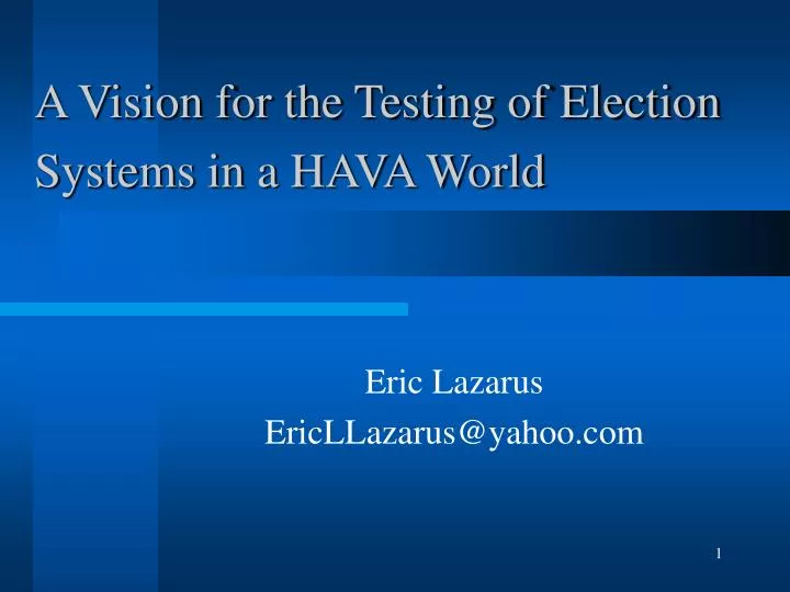 a vision for the testing of election systems in a hava world