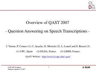 Overview of QAST 2007 - Question Answering on Speech Transcriptions -