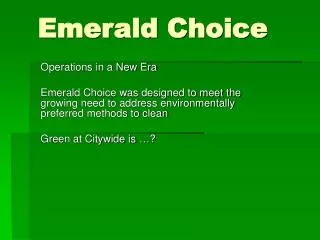 Emerald Choice