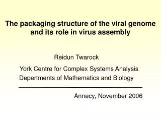 The packaging structure of the viral genome and its role in virus assembly