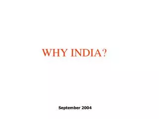 WHY INDIA?