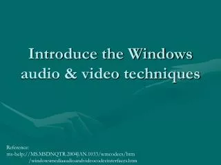 Introduce the Windows audio &amp; video techniques