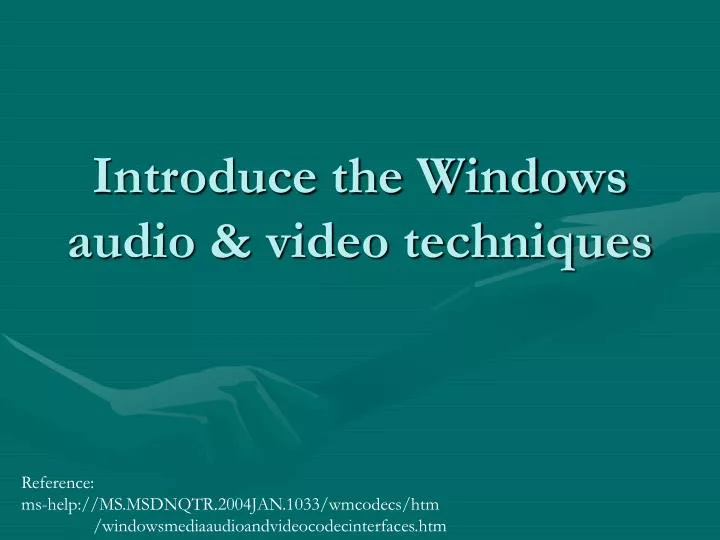 introduce the windows audio video techniques