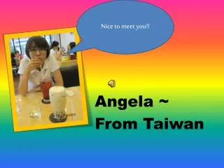 Angela ~ From Taiwan