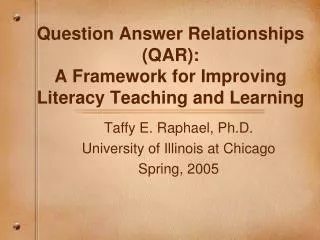 Question Answer Relationships (QAR): A Framework for Improving Literacy Teaching and Learning