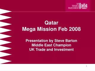 Qatar Mega Mission Feb 2008 Presentation by Steve Barton Middle East Champion