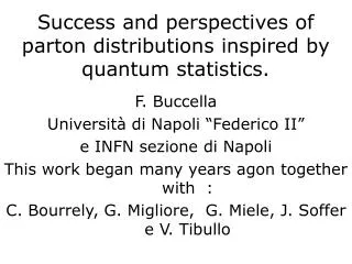 Success and perspectives of parton distributions inspired by quantum statistics.