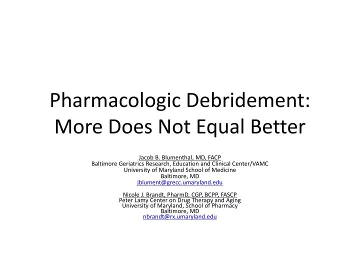 pharmacologic debridement more does not equal better