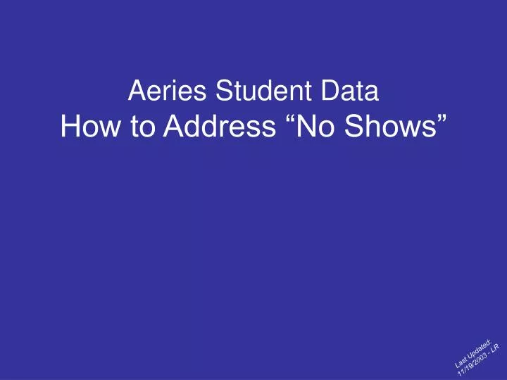 aeries student data how to address no shows