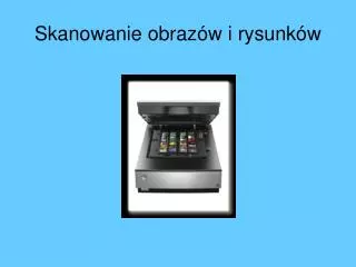 skanowanie obraz w i rysunk w