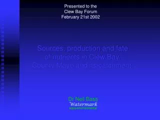 Sources, production and fate of nutrients in Clew Bay, County Mayo and its catchment.
