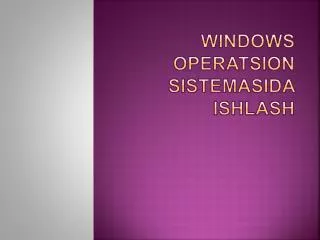 windows operatsion sistemasida ishlash