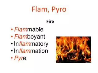 Flam, Pyro