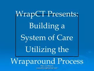 WrapCT Presents: Building a System of Care Utilizing the Wraparound Process