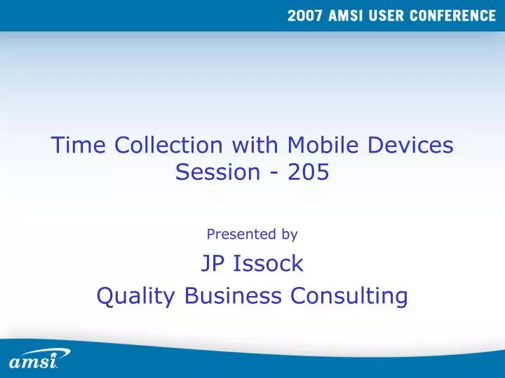 time collection with mobile devices session 205
