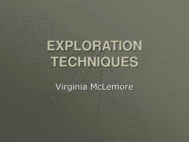 exploration techniques