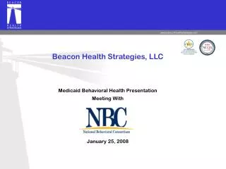 Beacon Health Strategies, LLC Medicaid Behavioral Health Presentation Meeting With
