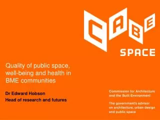 Quality of public space, well-being and health in BME communities