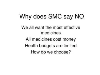 Why does SMC say NO