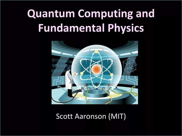 quantum computing and fundamental physics