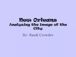 New Orleans Analyzing the Image of the City