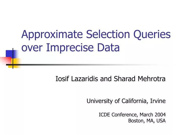 approximate selection queries over imprecise data