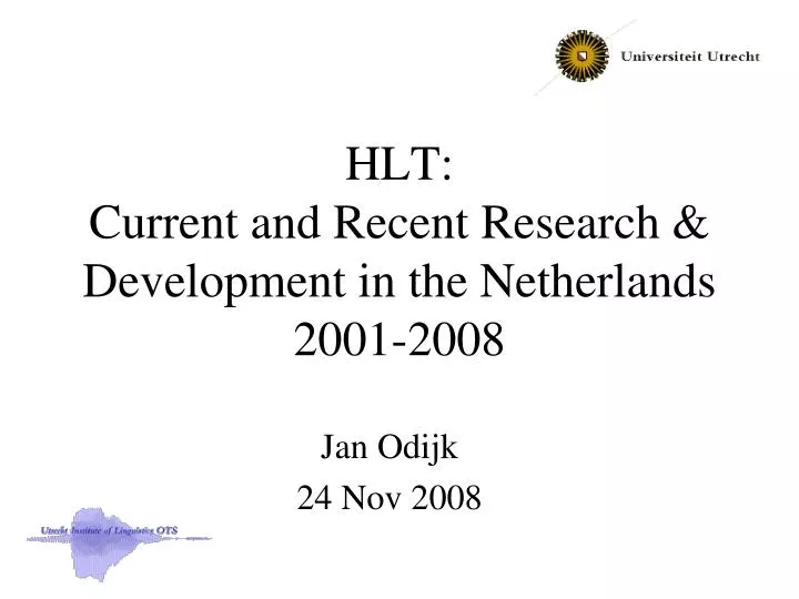 hlt current and recent research development in the netherlands 2001 2008