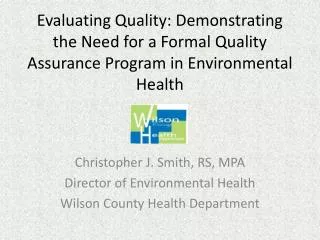 Christopher J. Smith, RS, MPA Director of Environmental Health Wilson County Health Department