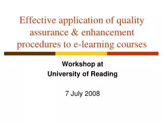Effective application of quality assurance &amp; enhancement procedures to e-learning courses