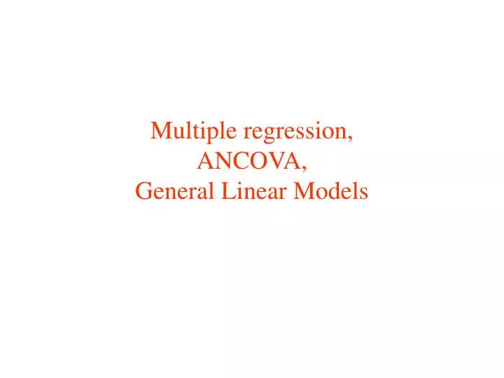multiple regression ancova general linear models