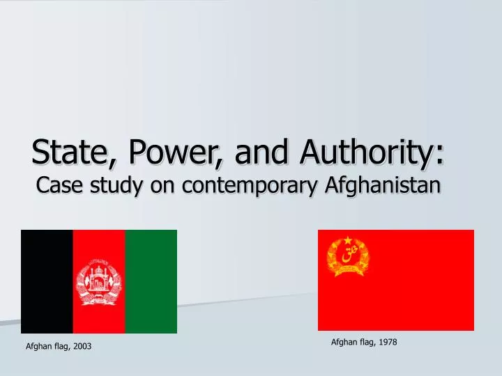 state power and authority case study on contemporary afghanistan