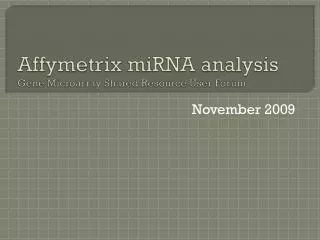 Affymetrix miRNA analysis Gene Microarray Shared Resource User Forum