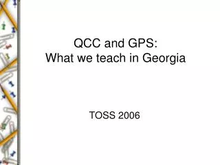 QCC and GPS: What we teach in Georgia