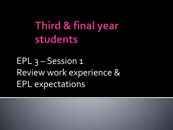 epl 3 session 1 review work experience epl expectations