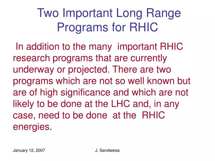 two important long range programs for rhic