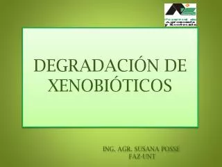 degradaci n de xenobi ticos ing agr susana posse faz unt